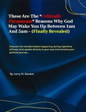 These Are The *Critically Paramount* Reasons Why God May Wake You Up Between 1am And 5am - (Finally Revealed)