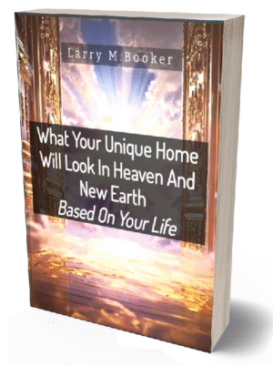 What Your Unique Home Will Look In Heaven And New Earth Based On Your Life